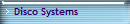 Disco Systems